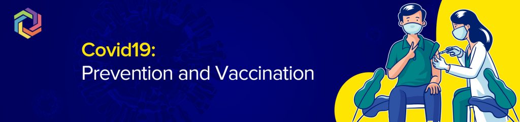 Covid19: Prevention and Vaccination